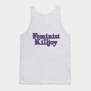 Feminist killjoy Tank Top